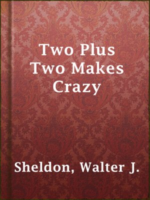 cover image of Two Plus Two Makes Crazy